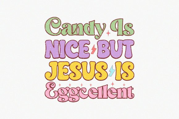 Candy is Nice but Jesus is Eggcellent – A Graphic Design Asset Review for Crafts and Merch