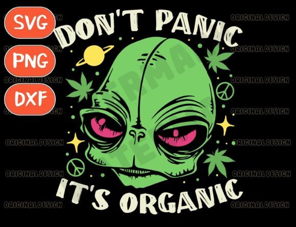 Don t Panic It s Organic Svg, Weed Svg Graphics and T-Shirt Designs Review