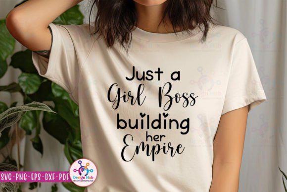 Just a Girl Boss Building Her Empire SVG for Crafts and Graphics