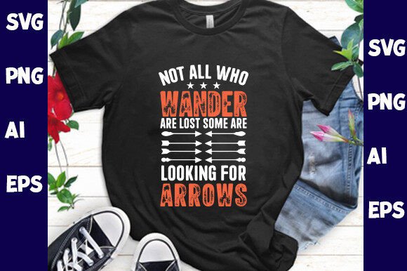 Not All Who Wander Are Lost Some Graphics and T-Shirt Designs Review