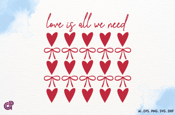 Valentine s Quote Love is All We Need Graphics and Crafts Review