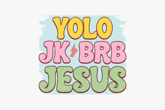 Yolo Jk Brb Jesus: A Graphic Design Asset for Modern Blog and Craft Projects